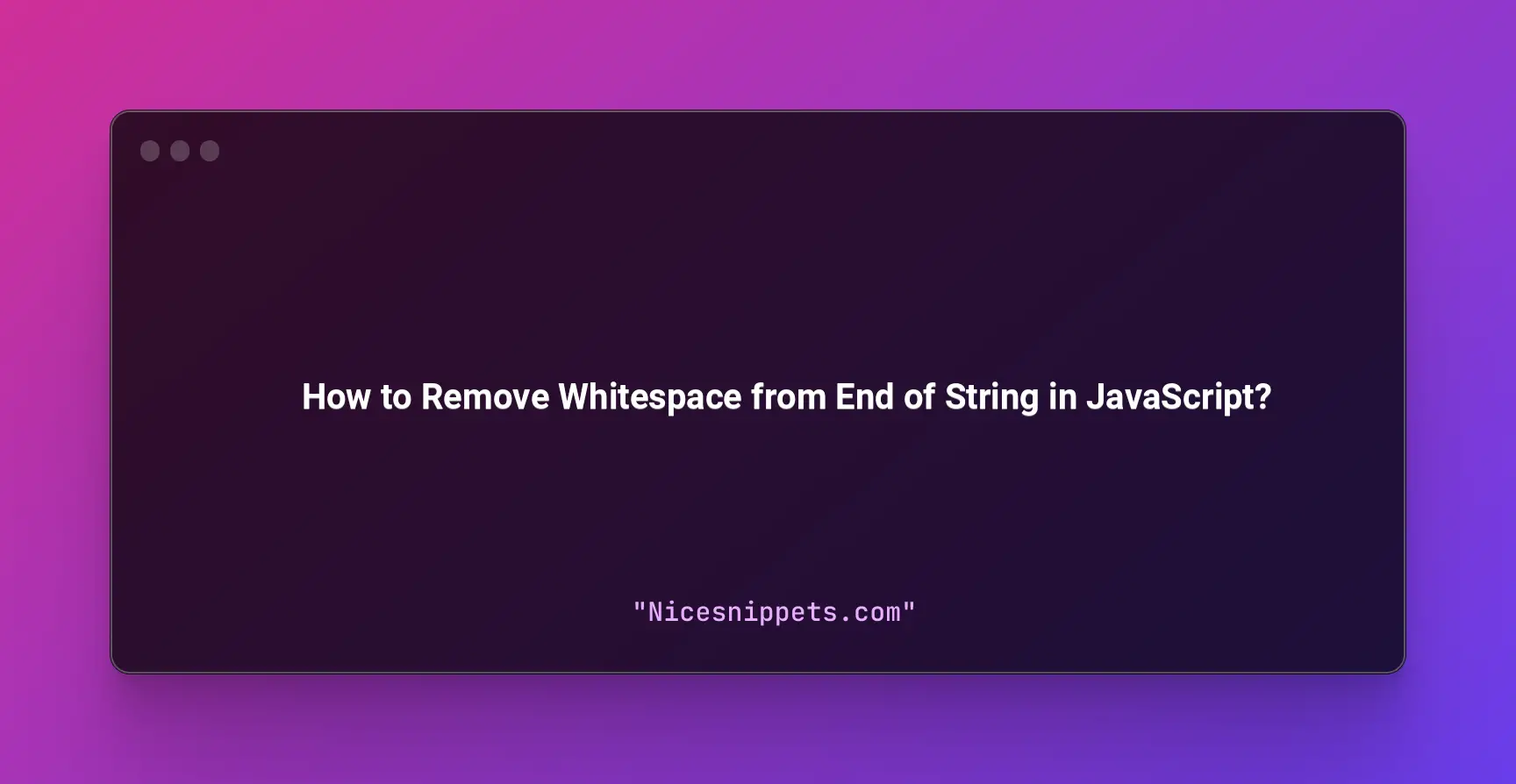 How to Remove Whitespace from End of String in JavaScript?